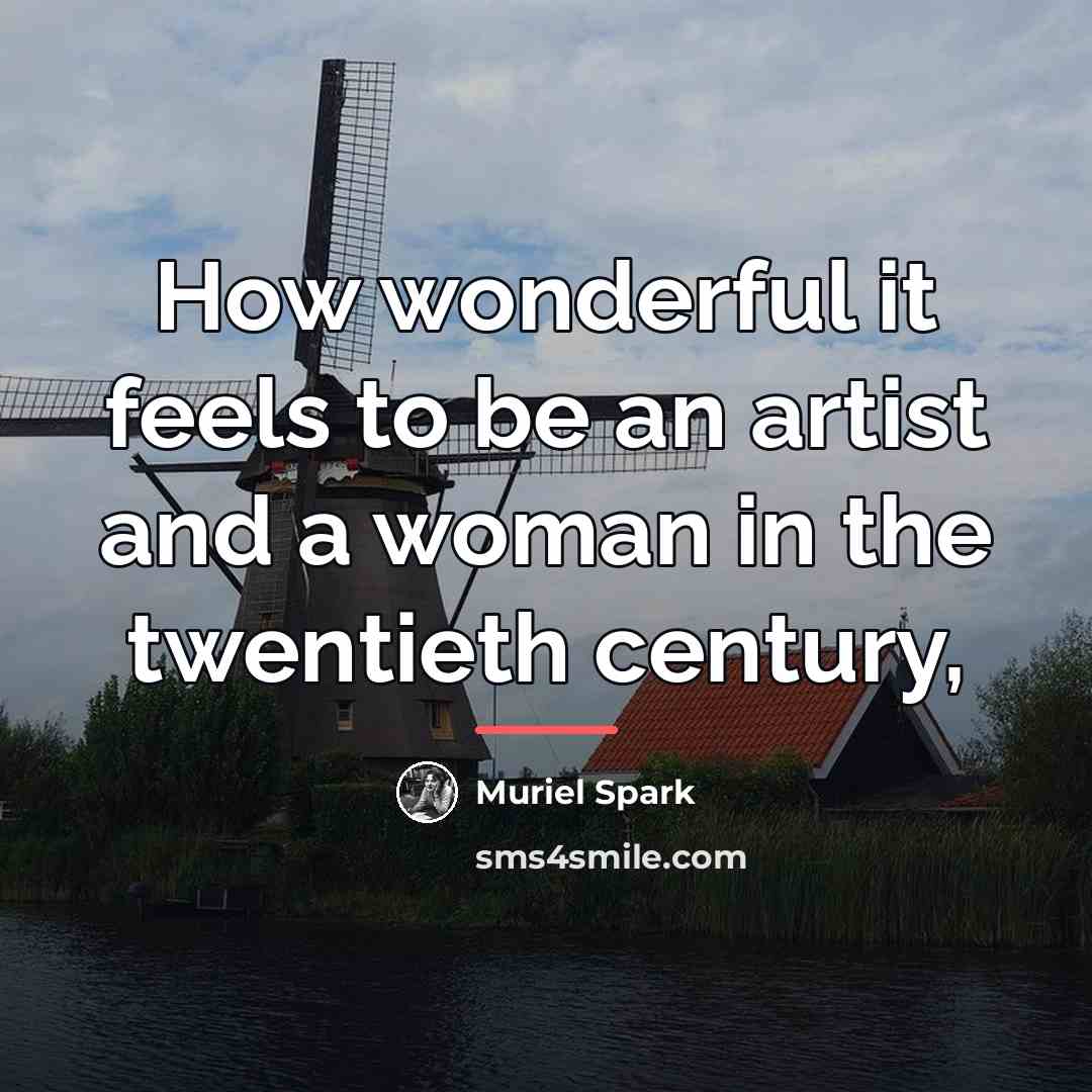 “How wonderful it feels to be an artist and a…” quote by Muriel Spark
