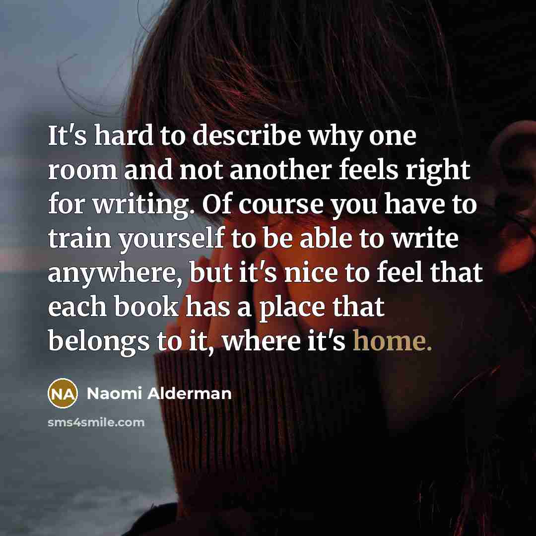 “It's hard to describe why one room and not another…” quote by Naomi Alderman
