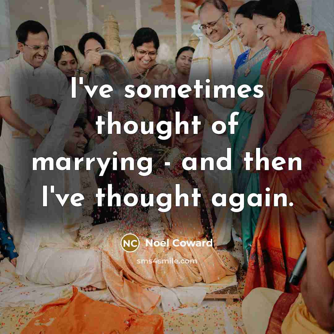 “I've sometimes thought of marrying - and then I've thought…” quote by Noel Coward
