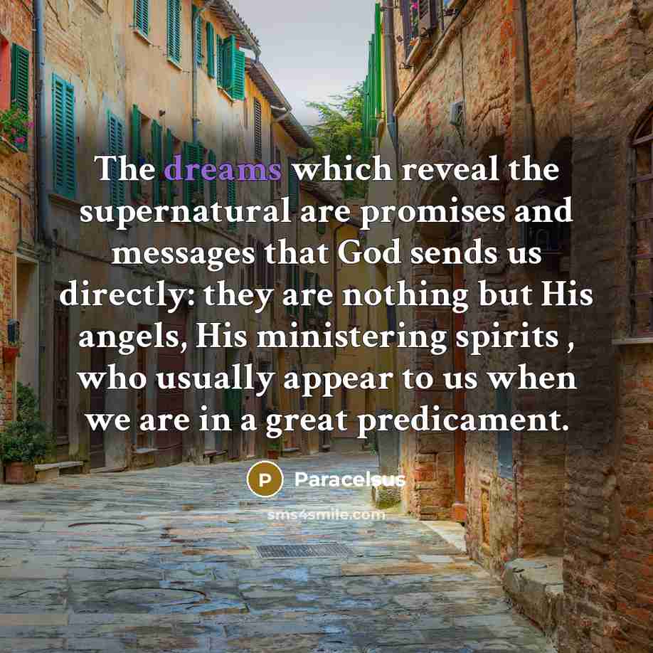 “The dreams which reveal the supernatural are promises and messages…” quote by Paracelsus