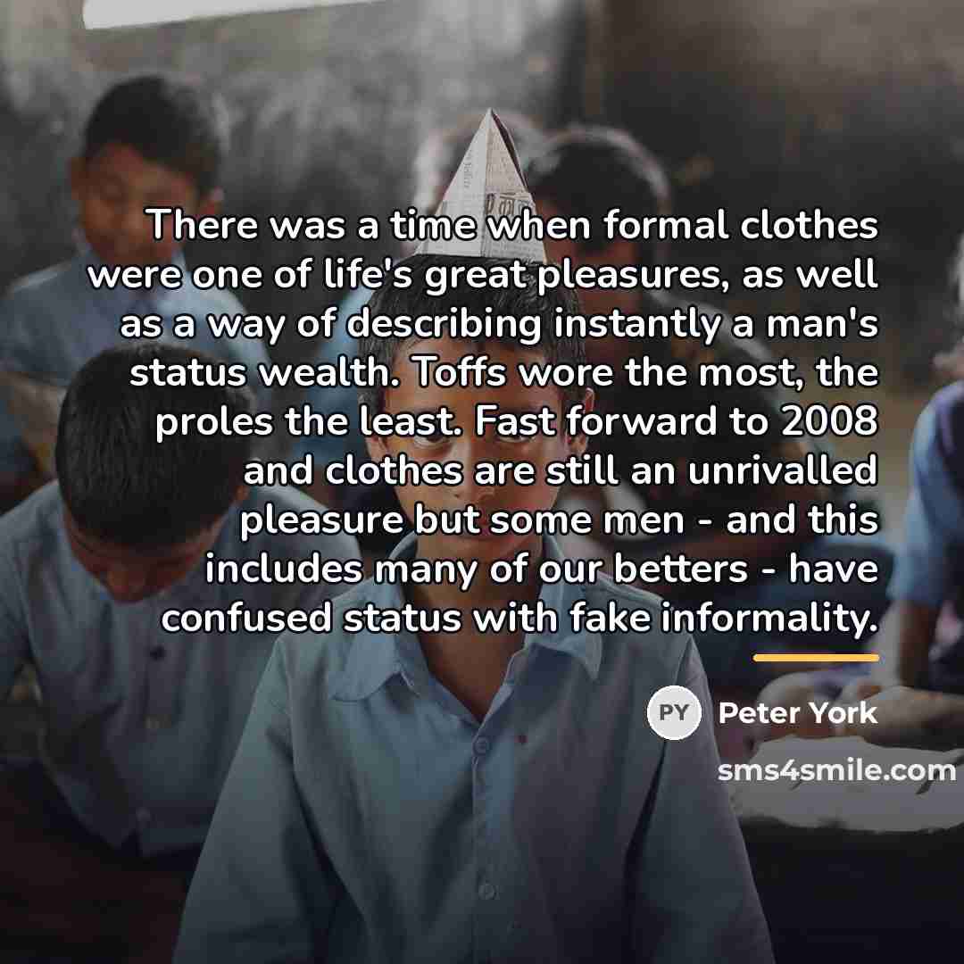 “There was a time when formal clothes were one of…” quote by Peter York