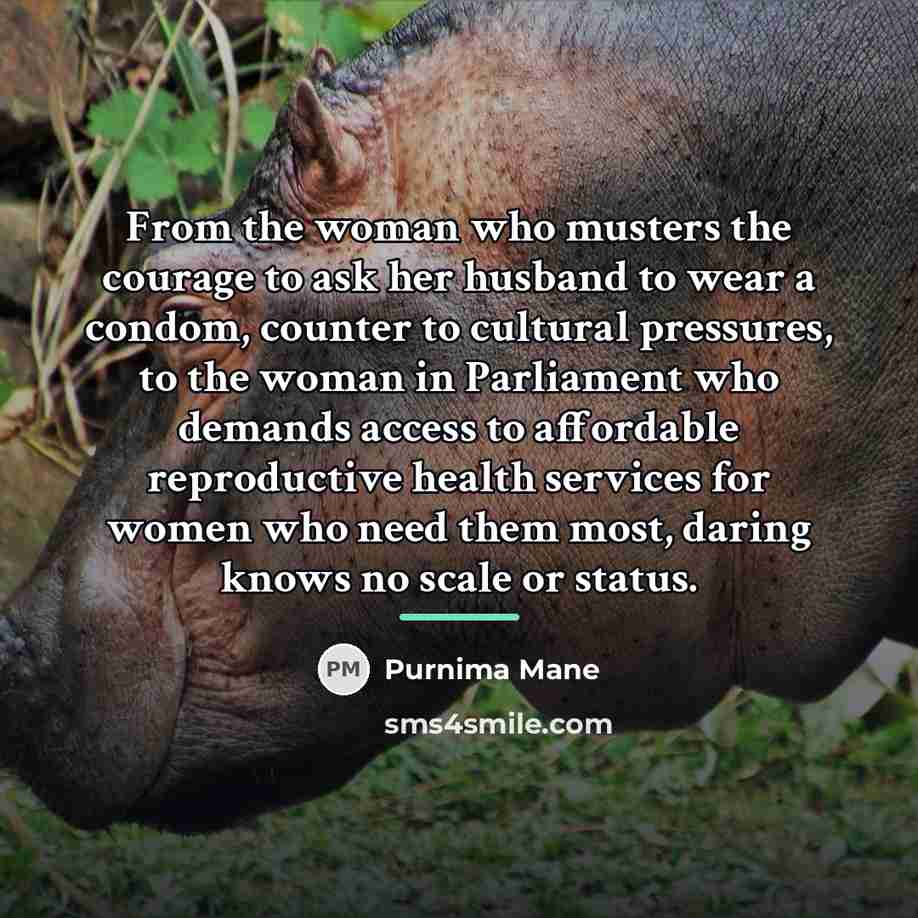 “From the woman who musters the courage to ask her…” quote by Purnima Mane
