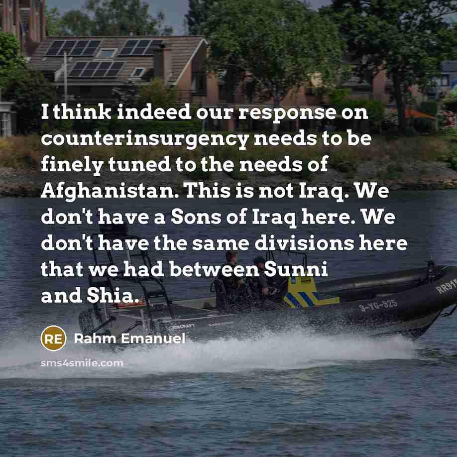 “I think indeed our response on counterinsurgency needs to be…” quote by Rahm Emanuel