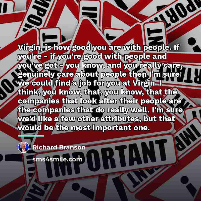 “Virgin, is how good you are with people. If you're…” quote by Richard Branson