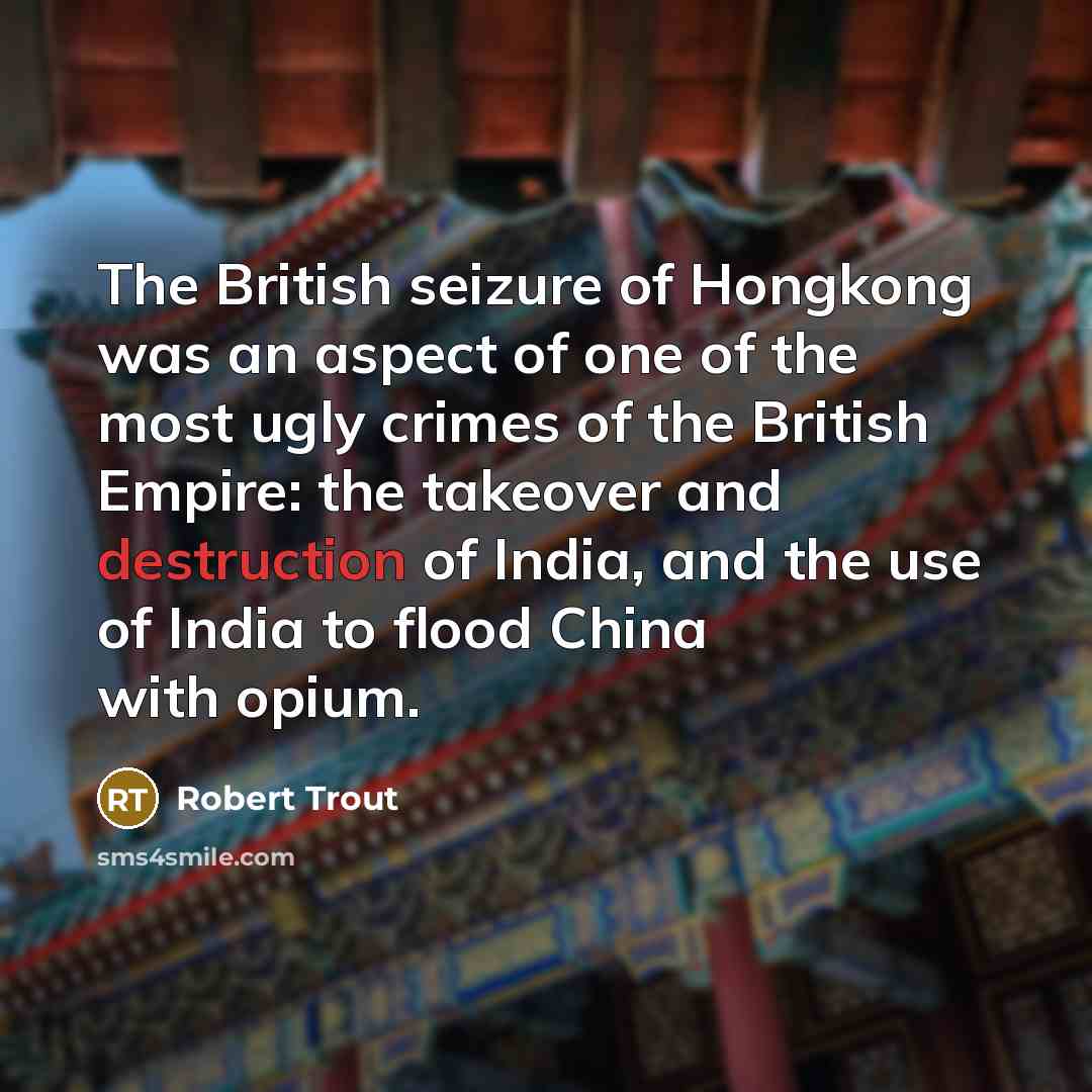 “The British seizure of Hongkong was an aspect of one…” quote by Robert Trout