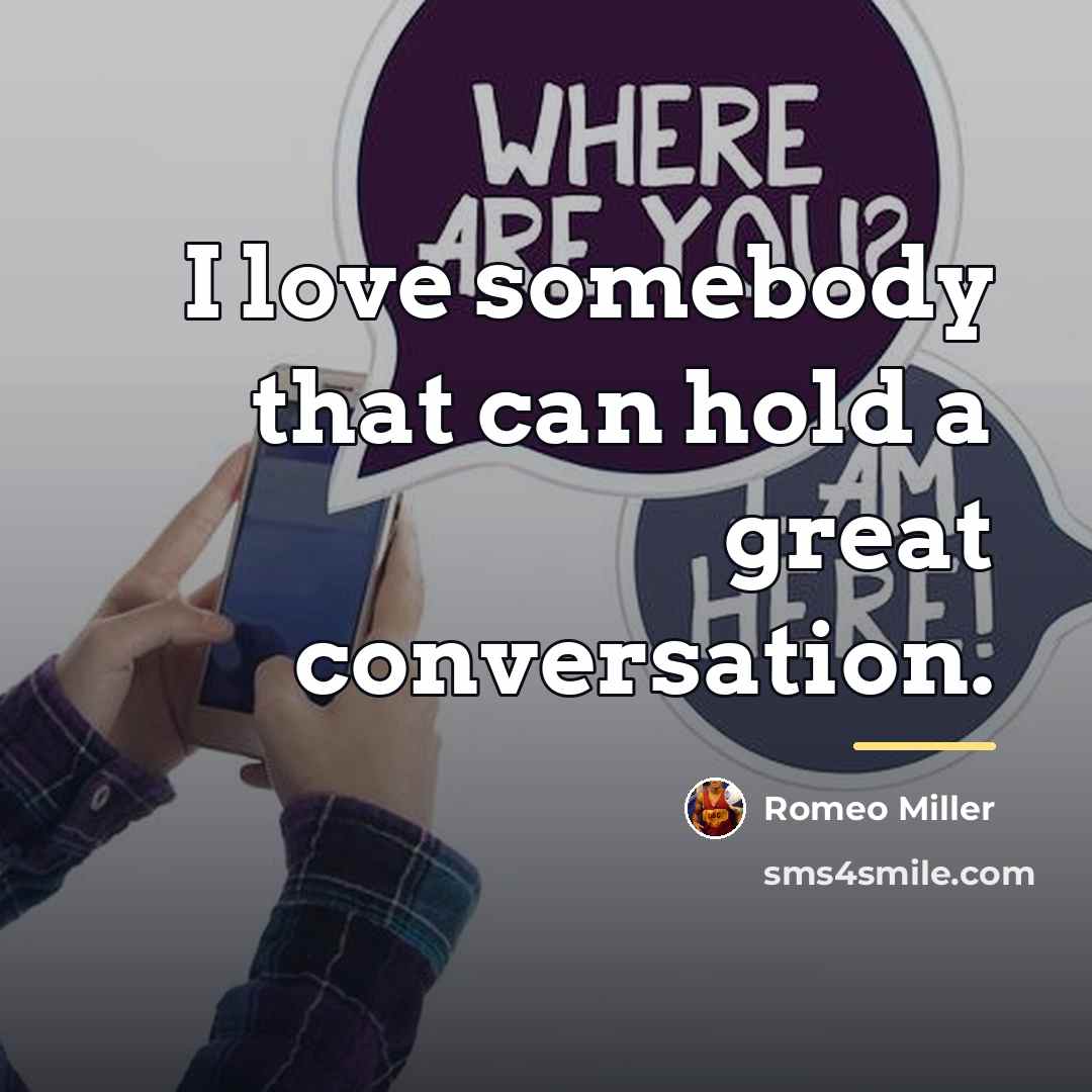 “I love somebody that can hold a great conversation.…” quote by Romeo Miller