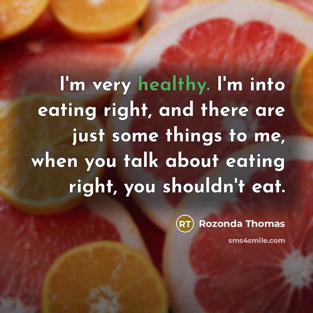 “I'm very healthy. I'm into eating right, and there are…” quote by Rozonda Thomas