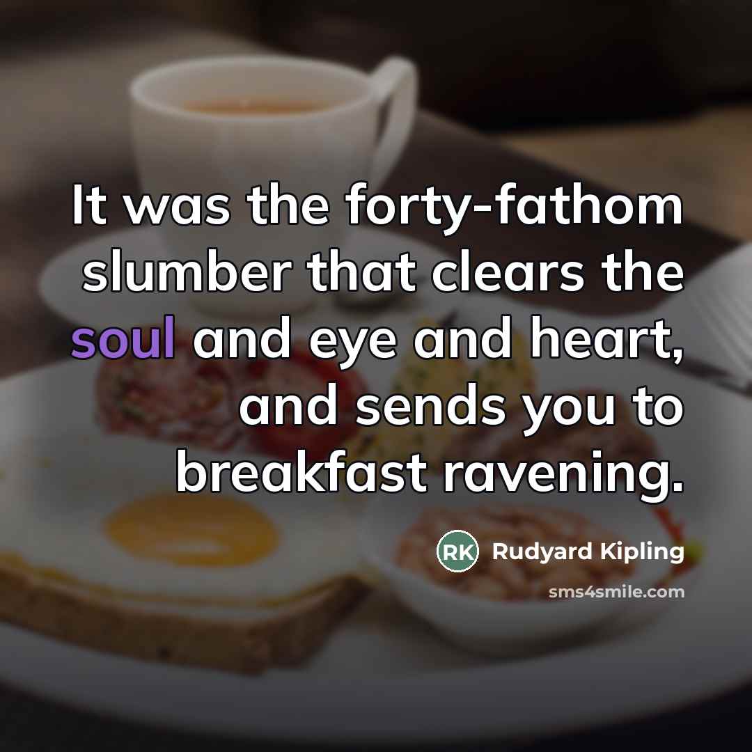 “It was the forty-fathom slumber that clears the soul and…” quote by Rudyard Kipling