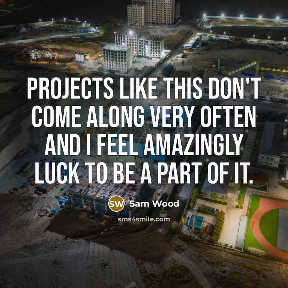 “Projects like this don't come along very often and I…” quote by Sam Wood