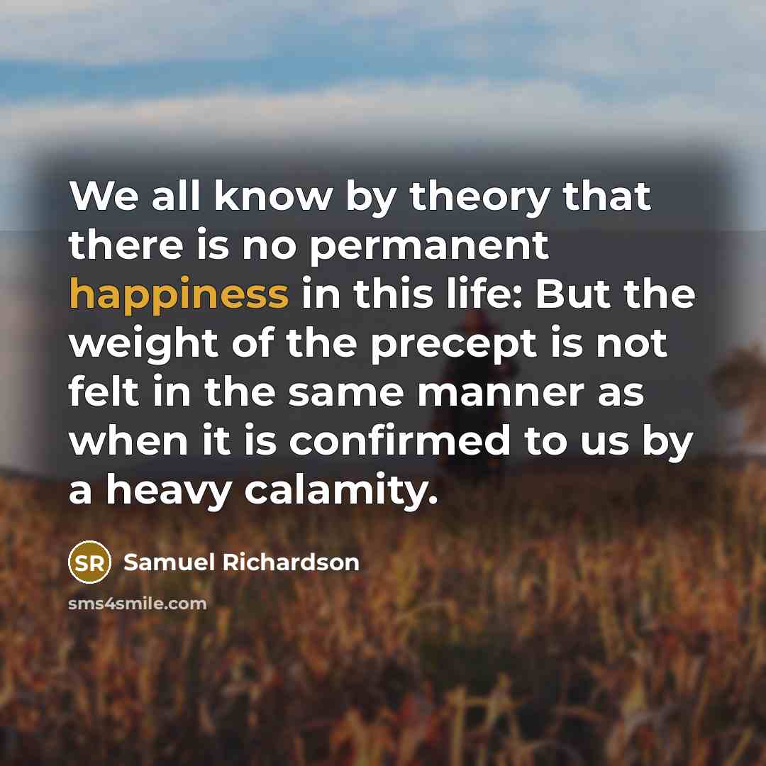 “We all know by theory that there is no permanent…” quote by Samuel Richardson