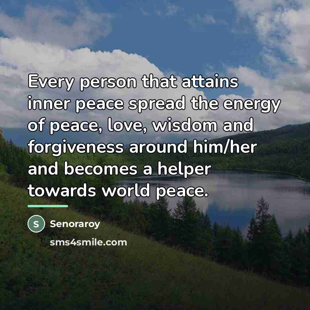 “Every person that attains inner peace spread the energy of…” quote by Senoraroy