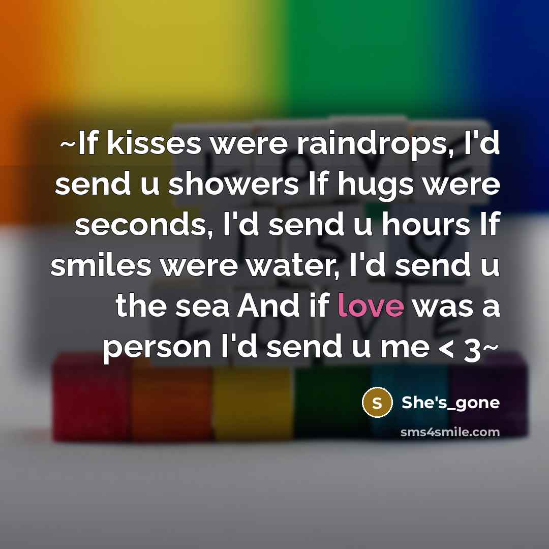 “~If kisses were raindrops, I'd send u showers If hugs…” quote by She's_gone
