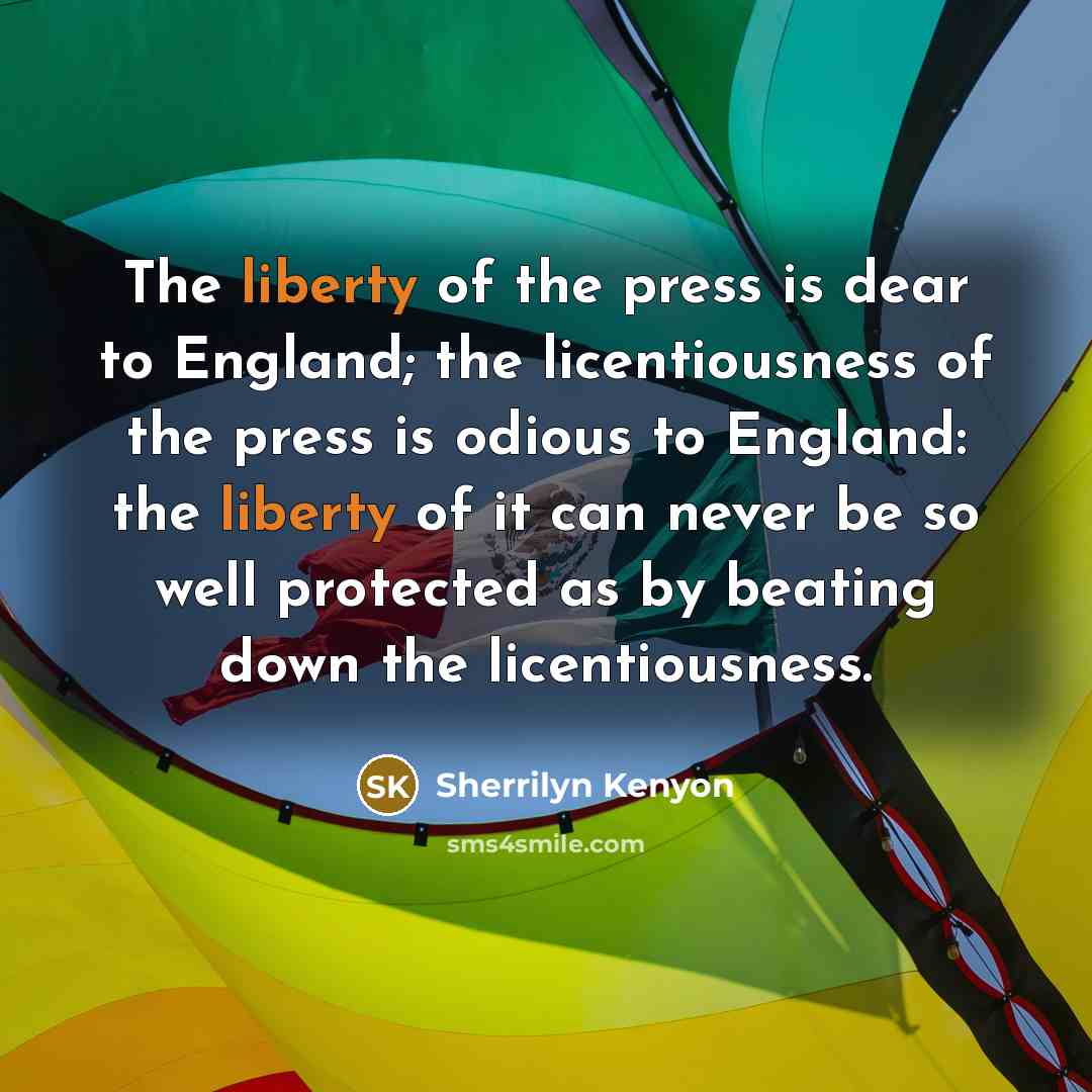 “The liberty of the press is dear to England; the…” quote by Sherrilyn Kenyon