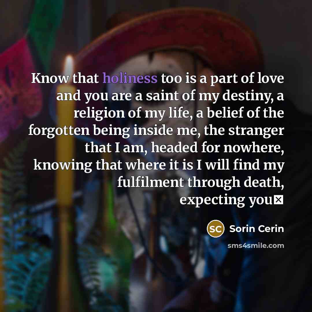 “Know that holiness too is a part of love and…” quote by Sorin Cerin