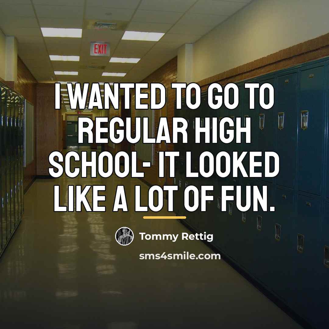 “I wanted to go to regular high school- it looked…” quote by Tommy Rettig