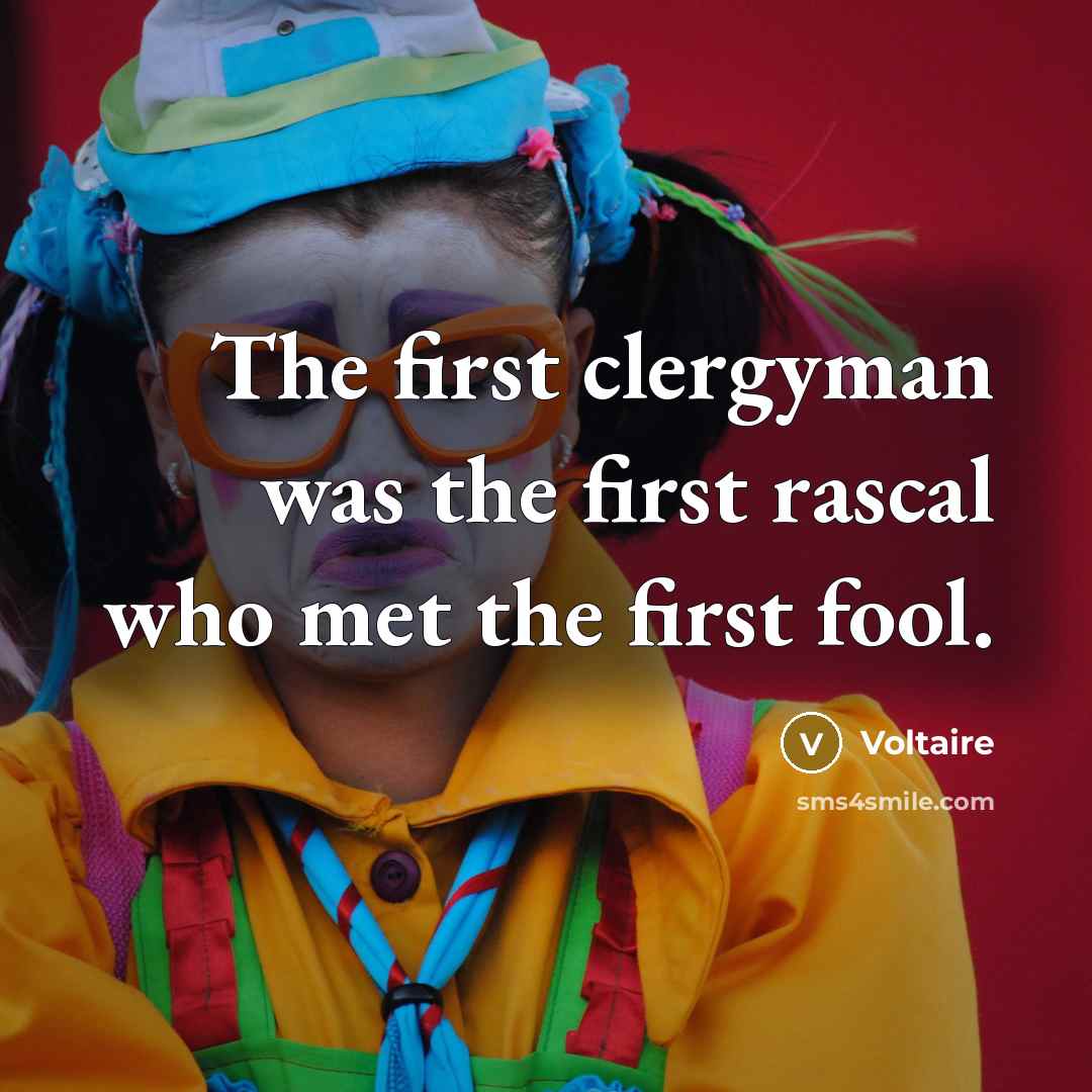 “The first clergyman was the first rascal who met the…” quote by Voltaire