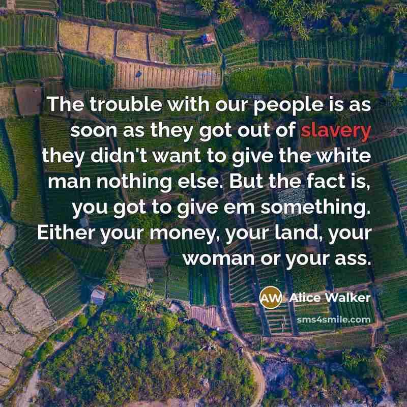 “The trouble with our people is as soon as they…” quote by Alice Walker