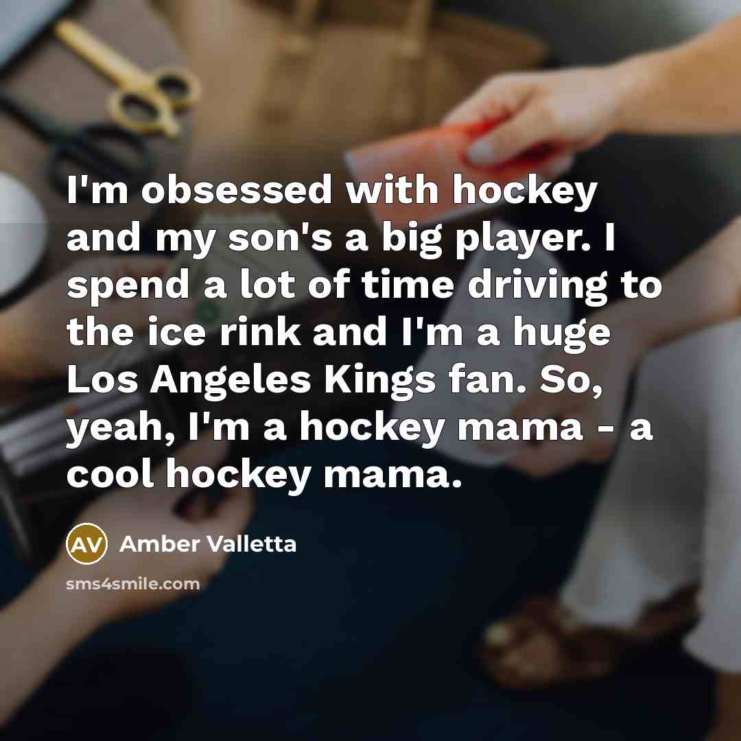 “I'm obsessed with hockey and my son's a big player.…” quote by Amber Valletta
