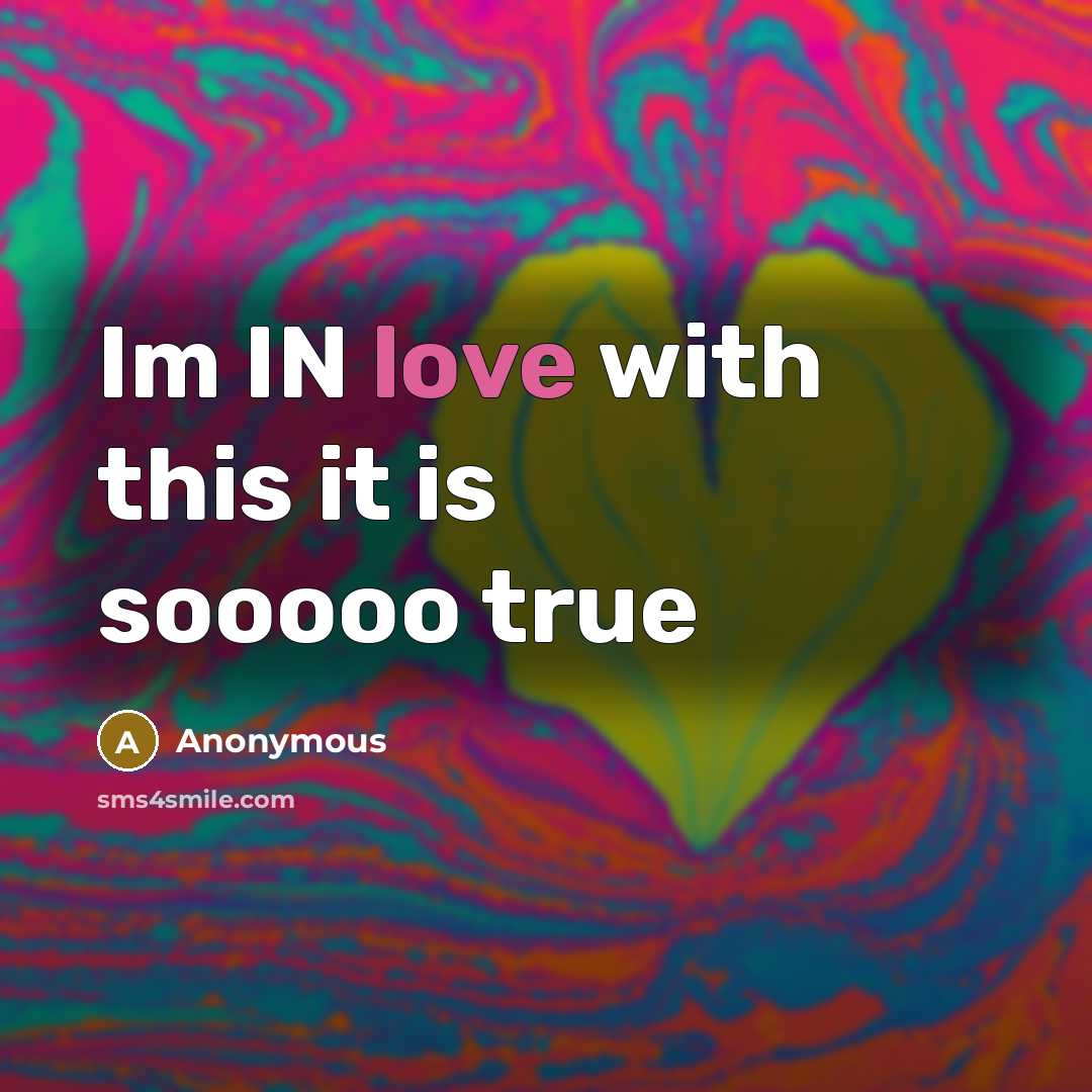 “Im IN love with this it is sooooo true…” quote by Anonymous