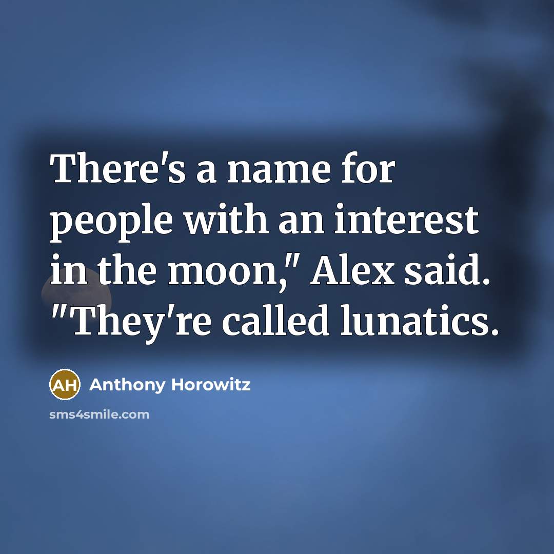 “There's a name for people with an interest in the…” quote by Anthony Horowitz