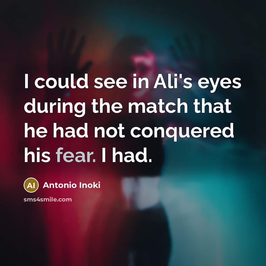 “I could see in Ali's eyes during the match that…” quote by Antonio Inoki