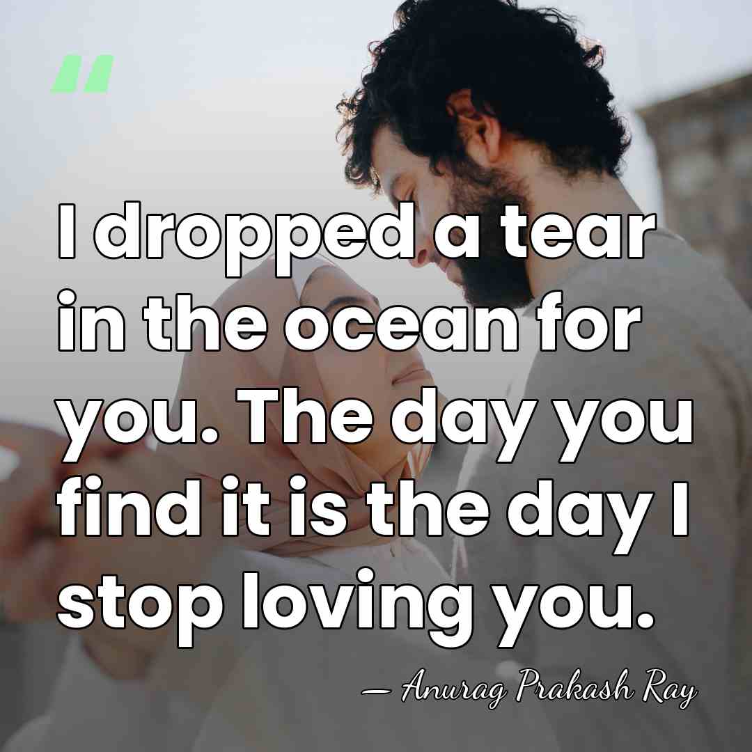 I dropped a tear in the ocean for you. The day you&hellip; - Anurag Prakash Ray