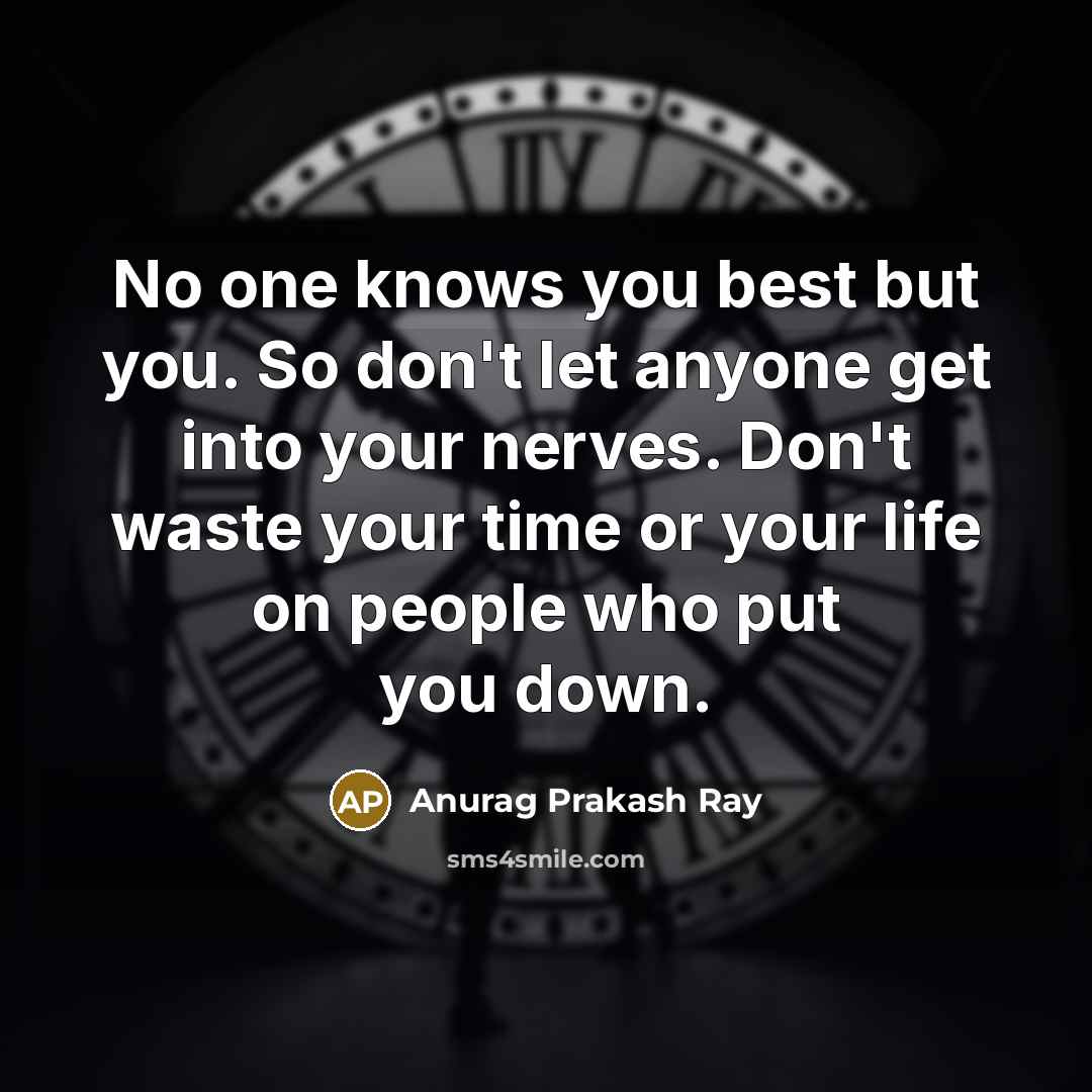 “No one knows you best but you. So don't let…” quote by Anurag Prakash Ray