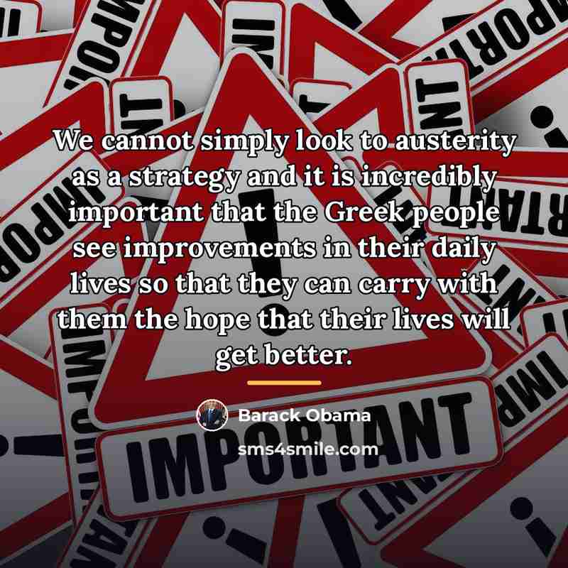 “We cannot simply look to austerity as a strategy and…” quote by Barack Obama