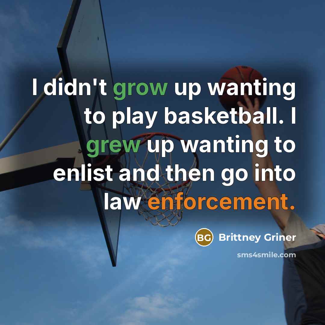 “I didn't grow up wanting to play basketball. I grew…” quote by Brittney Griner