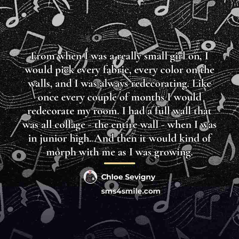 “From when I was a really small girl on, I…” quote by Chloe Sevigny