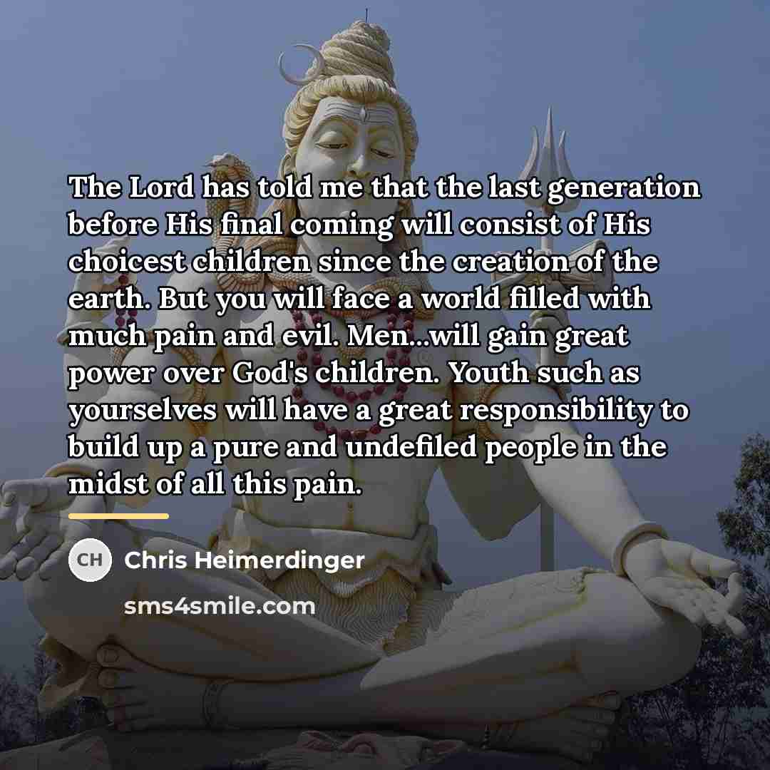 “The Lord has told me that the last generation before…” quote by Chris Heimerdinger