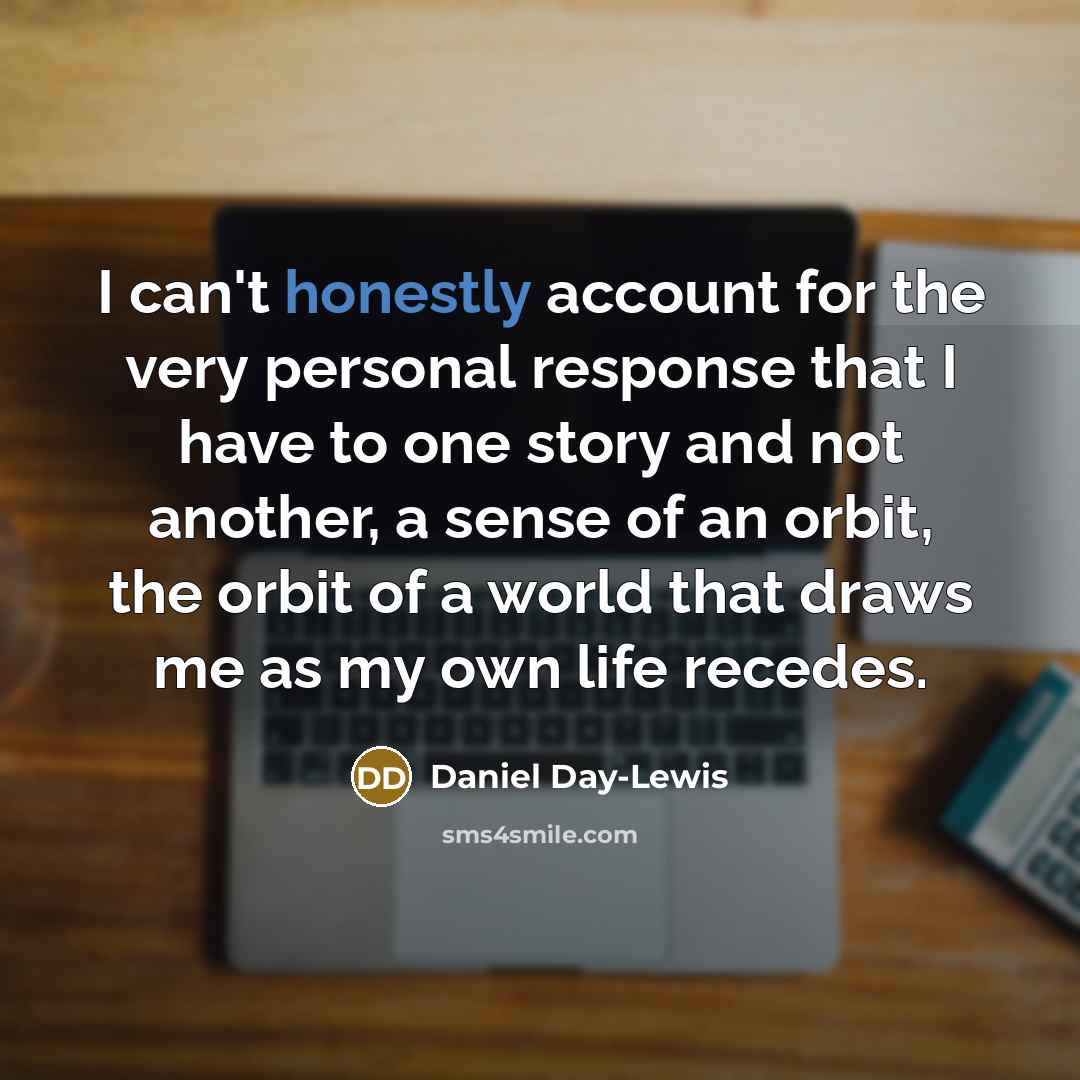 “I can't honestly account for the very personal response that…” quote by Daniel Day-Lewis