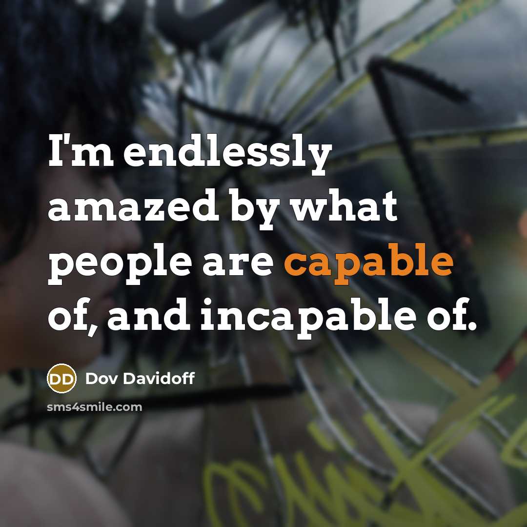 “I'm endlessly amazed by what people are capable of, and…” quote by Dov Davidoff