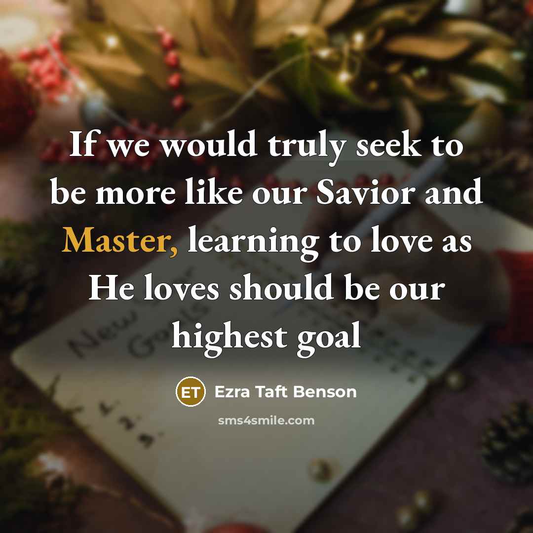 “If we would truly seek to be more like our…” quote by Ezra Taft Benson