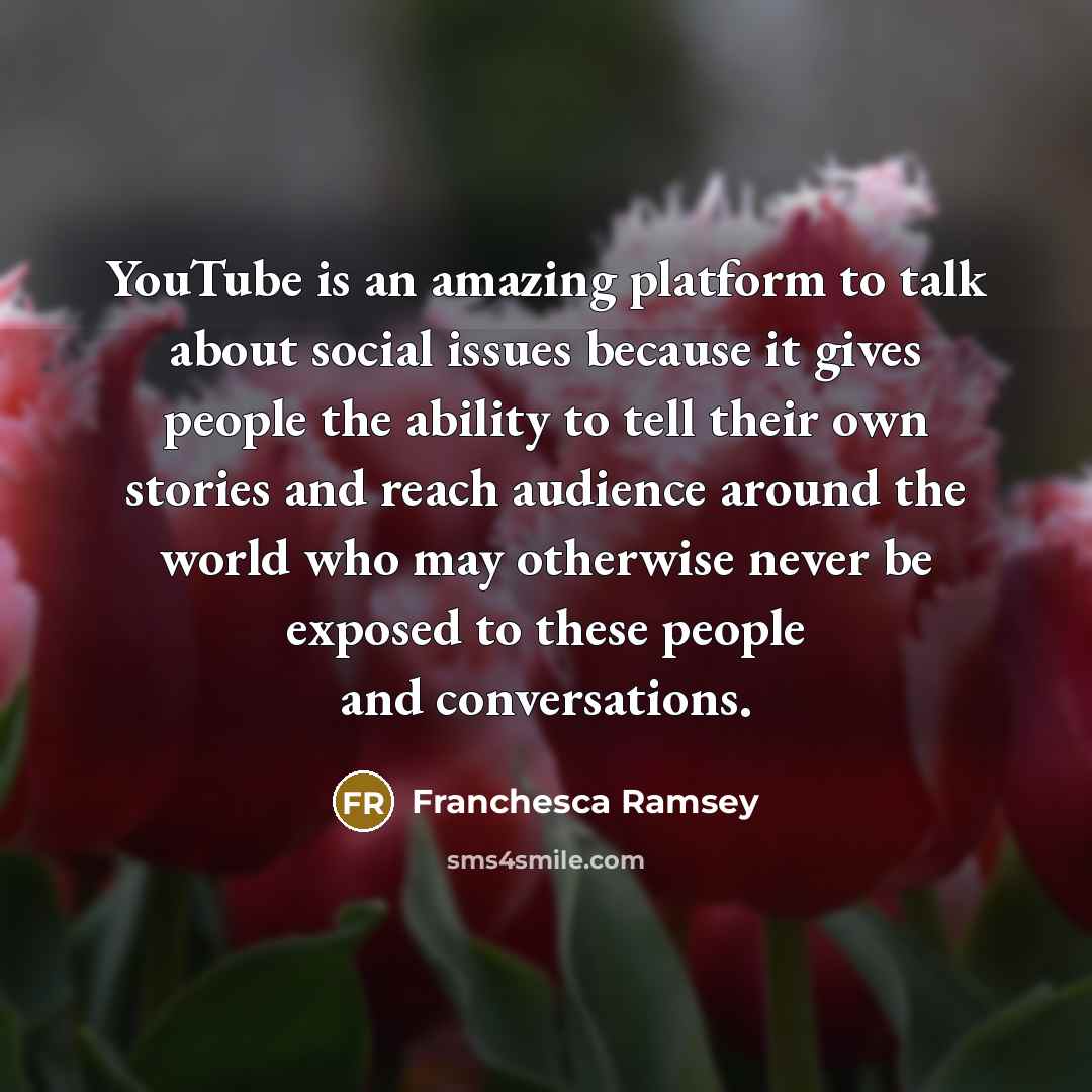 “YouTube is an amazing platform to talk about social issues…” quote by Franchesca Ramsey