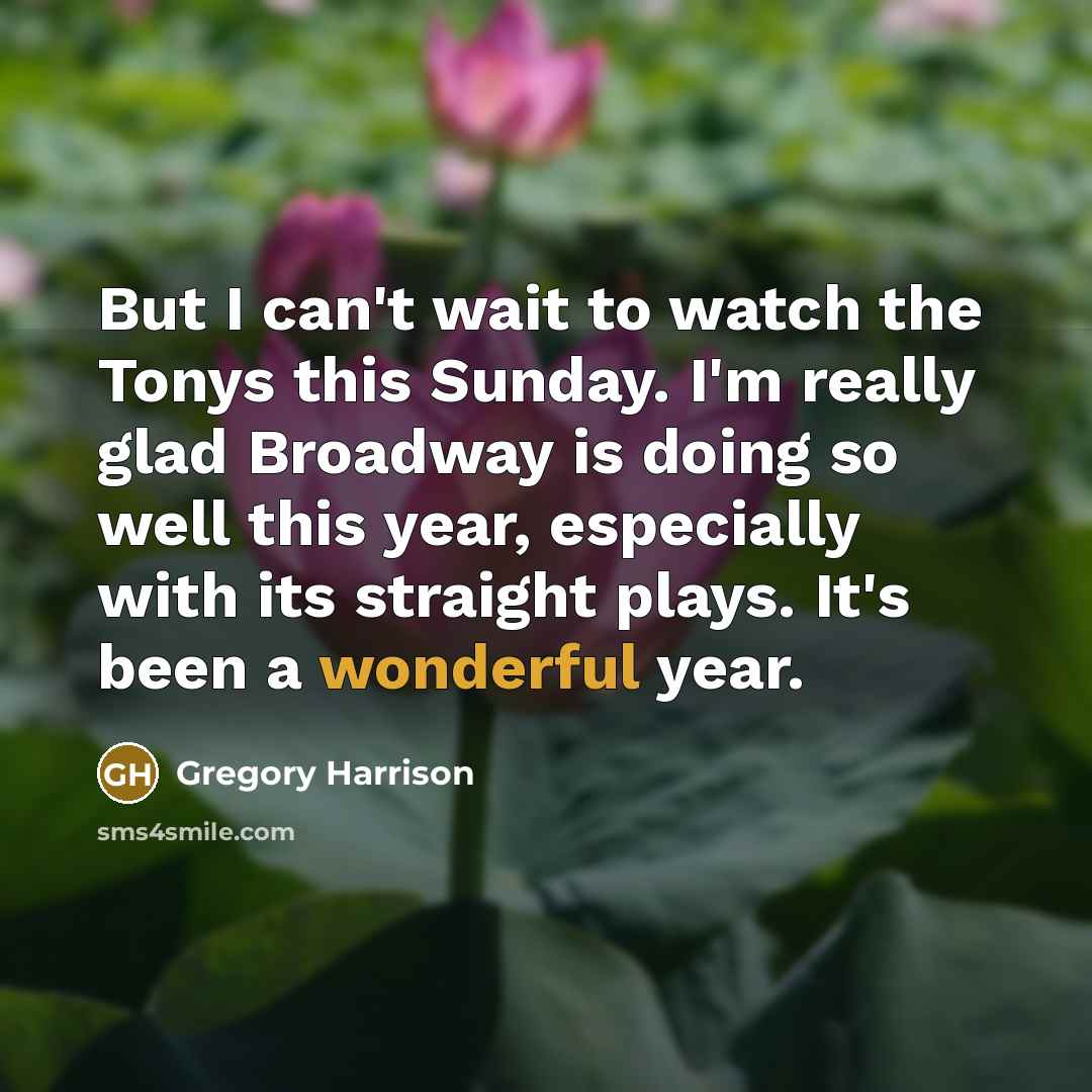 “But I can't wait to watch the Tonys this Sunday.…” quote by Gregory Harrison