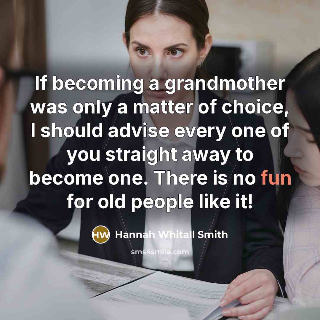 “If becoming a grandmother was only a matter of choice,…” quote by Hannah Whitall Smith