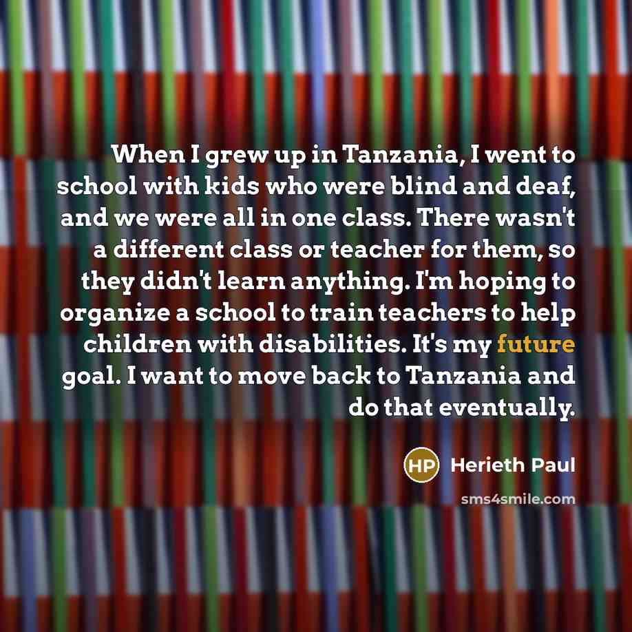 “When I grew up in Tanzania, I went to school…” quote by Herieth Paul