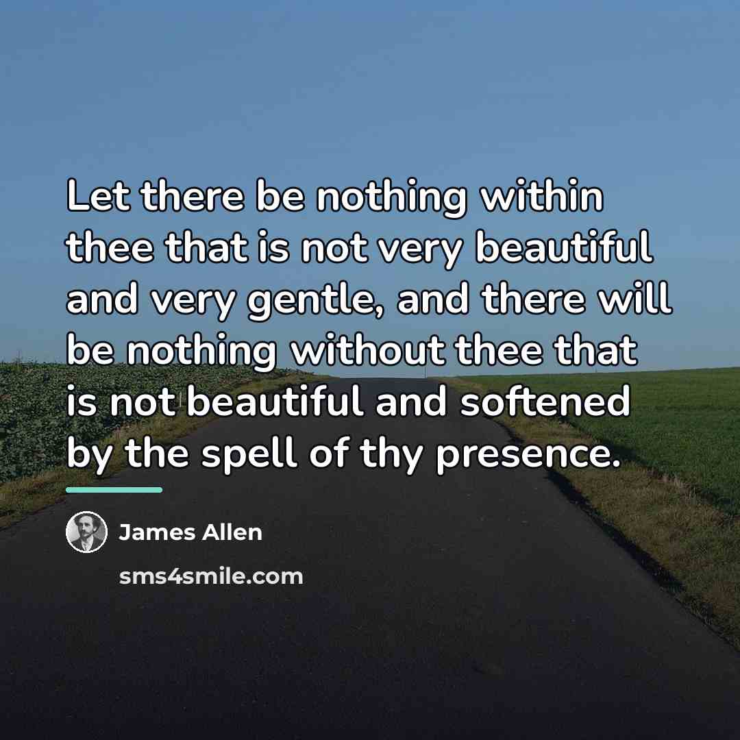 “Let there be nothing within thee that is not very…” quote by James Allen
