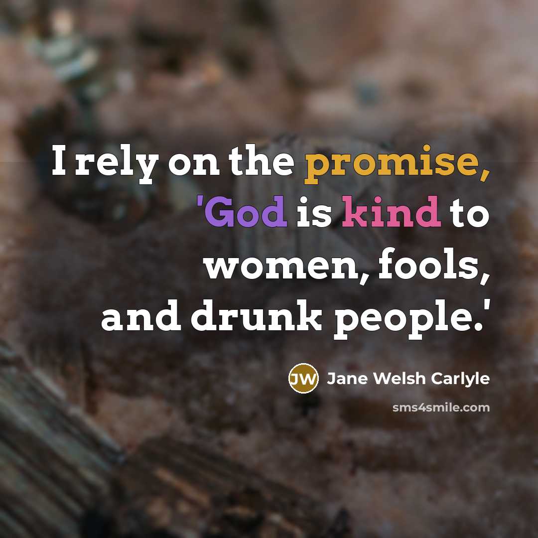 “I rely on the promise, 'God is kind to women,…” quote by Jane Welsh Carlyle