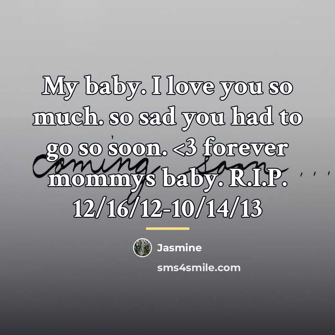 “My baby. I love you so much. so sad you…” quote by Jasmine