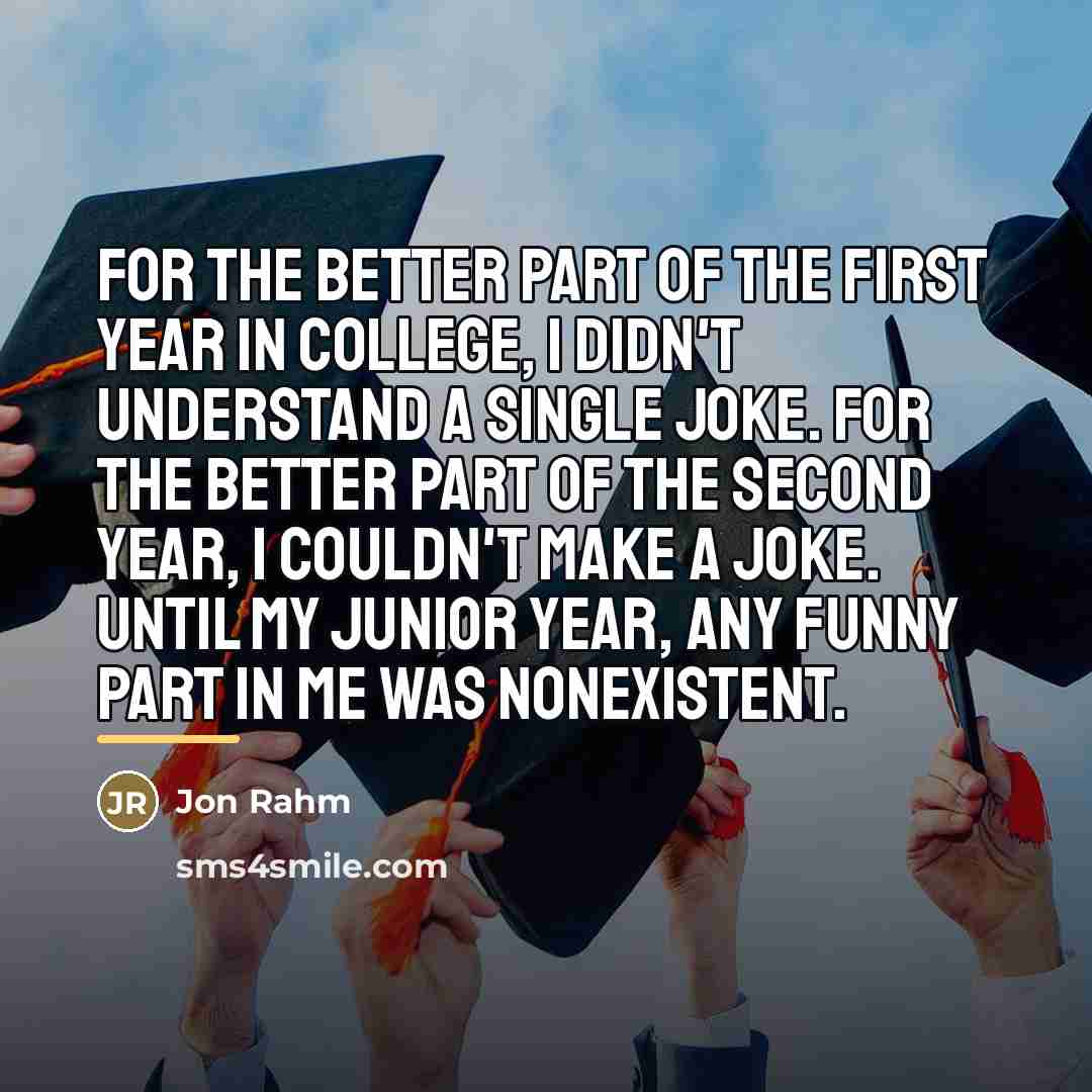 “For the better part of the first year in college,…” quote by Jon Rahm