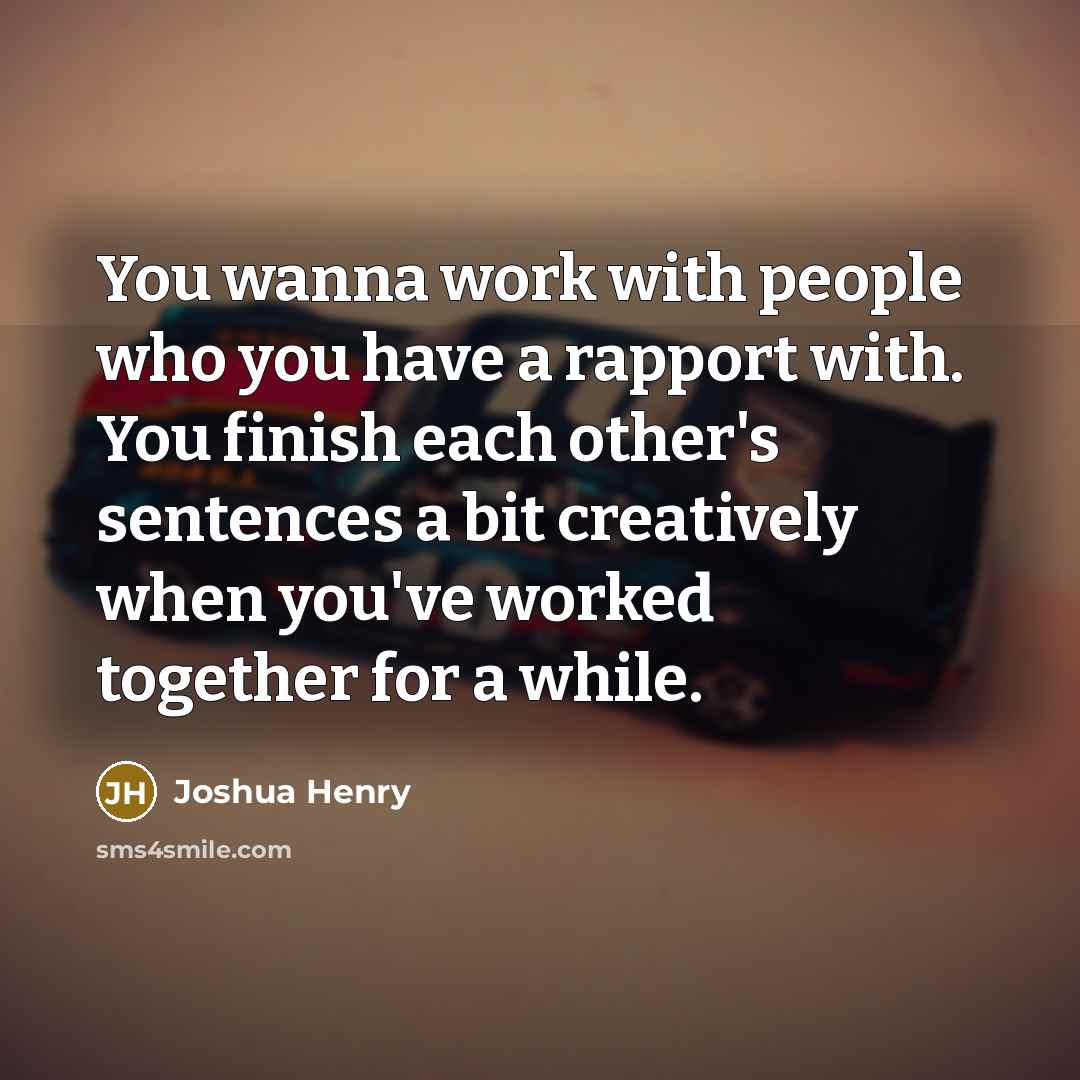 “You wanna work with people who you have a rapport…” quote by Joshua Henry
