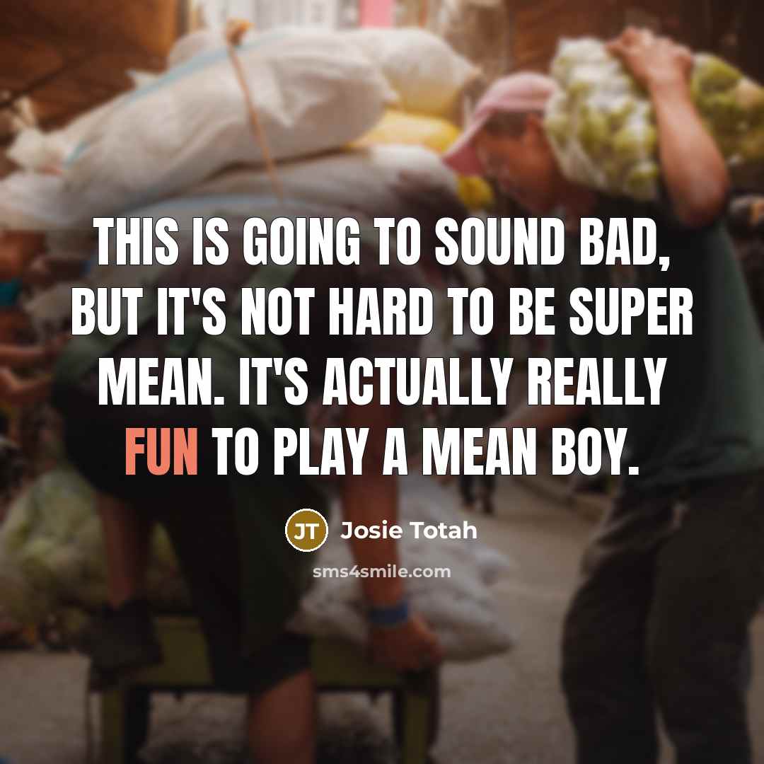“This is going to sound bad, but it's not hard…” quote by Josie Totah