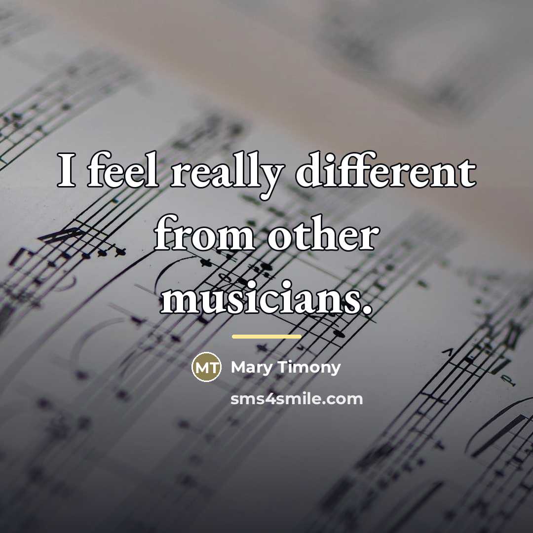 “I feel really different from other musicians.…” quote by Mary Timony