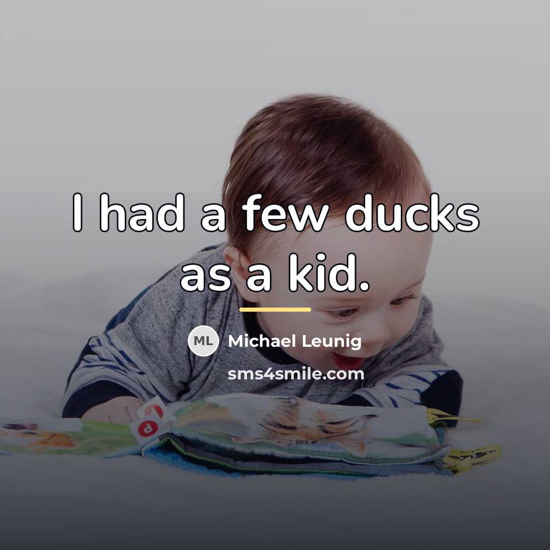 “I had a few ducks as a kid.…” quote by Michael Leunig