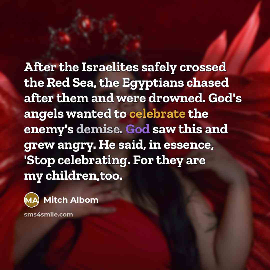 “After the Israelites safely crossed the Red Sea, the Egyptians…” quote by Mitch Albom