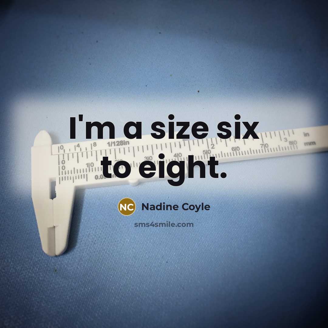 “I'm a size six to eight.…” quote by Nadine Coyle