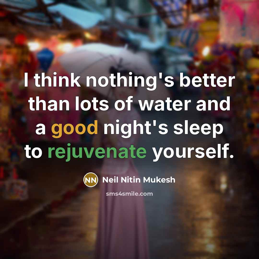 “I think nothing's better than lots of water and a…” quote by Neil Nitin Mukesh