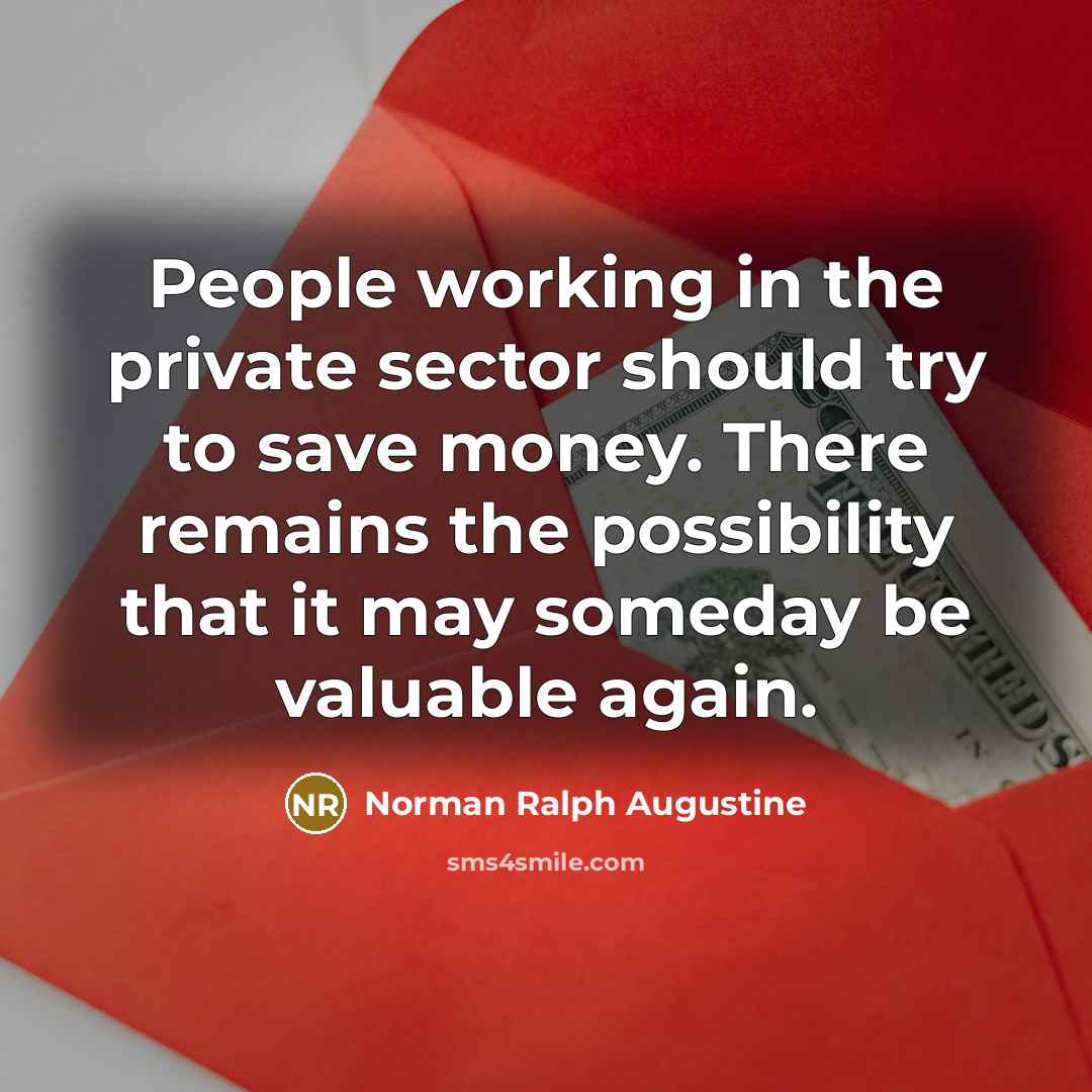 “People working in the private sector should try to save…” quote by Norman Ralph Augustine